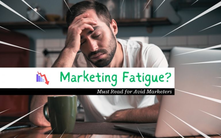 The Dangers of Marketing Fatigue and How to Avoid Them