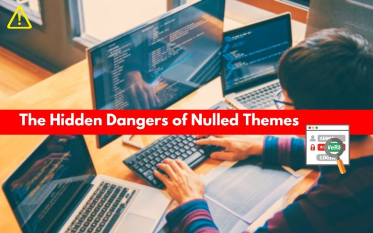 The Hidden Dangers of Nulled Themes